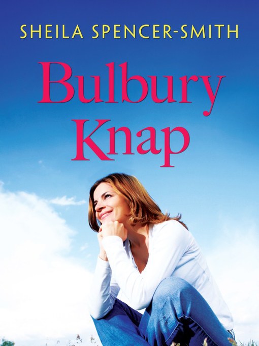 Title details for Bulbury Knap by Sheila Spencer-Smith - Available